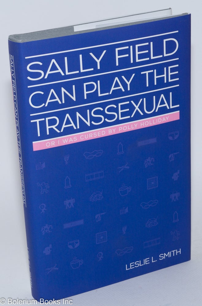 Cat.No: 281314 Sally Field Can Play the Transsexual or Was I Cursed by Polly Holliday. Leslie L. Smith.