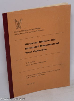 Cat.No: 281327 Historical notes on the scheduled monuments of West Cameroon. E. W. Ardener