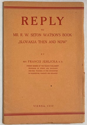 Cat.No: 281349 Reply to Mr. R.W. Seton Watson's book "Slovakia then and now." Francis...