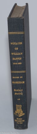 The Voyages of William Baffin, 1612-1622. Edited, With Notes and an Introduction, by Cements R. Markham