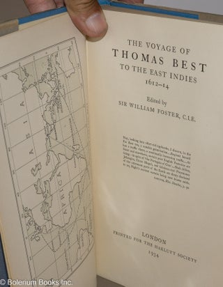 The Voyage of Thomas Best to the East Indies 1612-14. Edited by Sir William Foster