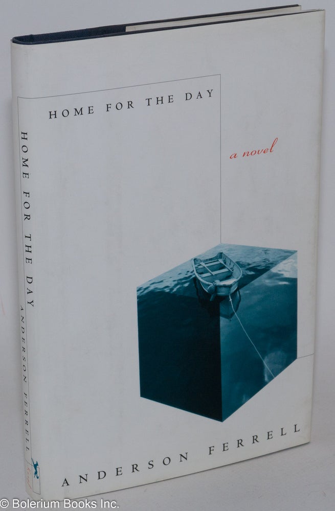 Cat.No: 28150 Home for the day; a novel. Anderson Ferrell.
