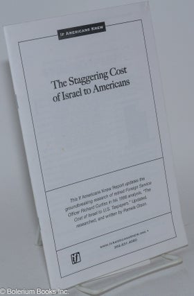 Cat.No: 281523 The Staggering Cost of Israel to Americans. Richards Curtiss, Pamela Olson