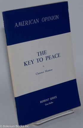 Cat.No: 281530 The key to peace; a formula for the perpetuation of real Americanism....