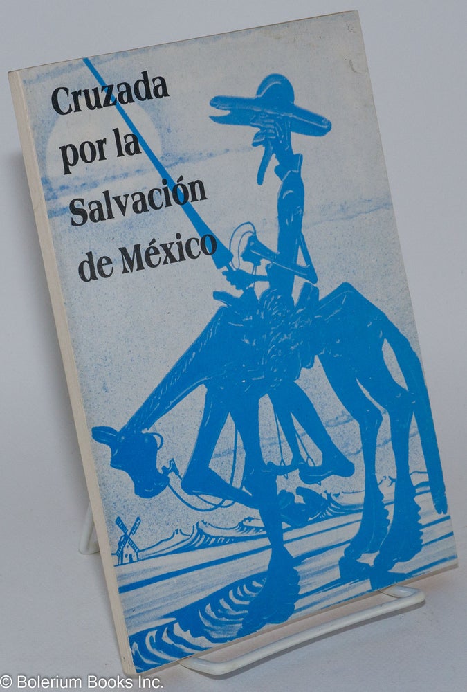 Cat.No: 281559 Cruzada por la Salvación de México. Manuel J. Clouthier del Rincón.