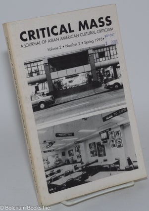 Cat.No: 281585 Critical Mass: a journal of Asian American cultural criticism; volume 2,...