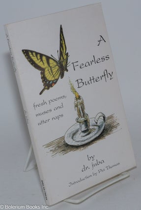 Cat.No: 281598 A fearless butterfly; fresh poems, muses and utter raps, introduction by...