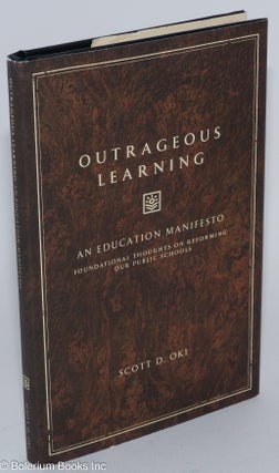 Cat.No: 281621 Outrageous Learning: An Education Manifesto; Foundational Thoughts on...