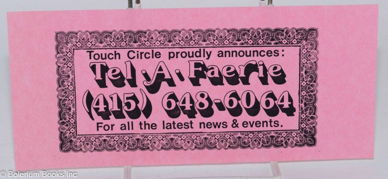 Cat.No: 281625 Touch Circle proudly announces Tel.a.Faerie (415) 648-6064 for all the latest news & events [leaflet]