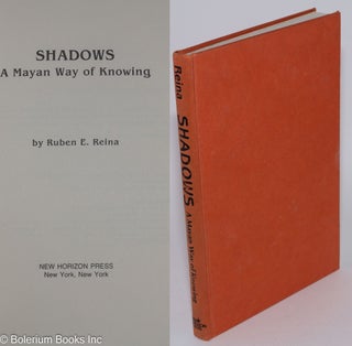 Cat.No: 281729 Shadows: A Mayan way of knowing. Ruben E. Reina