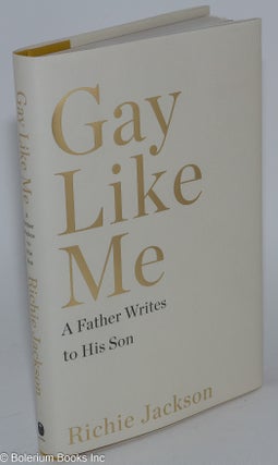Cat.No: 281747 Gay Like Me: a father writes to his son. Richie Jackson