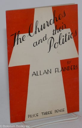 Cat.No: 281788 The Churches and their Politics. Allan Flanders