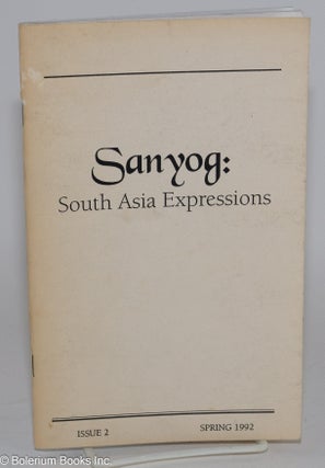 Cat.No: 281839 Sanyog: South Asia Expressions, Issue 2, Spring 1992