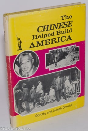Cat.No: 281923 The Chinese helped build America; illustrated with photographs and...