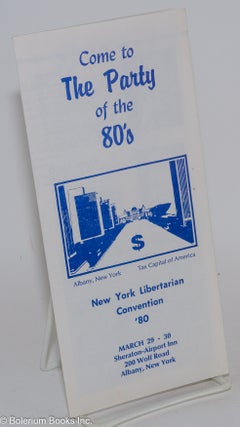 Cat.No: 281949 Come to the Party of the 80's: New York Libertarian Convention '80