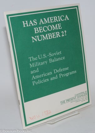 Cat.No: 281972 Has America Become Number 2? The U.S.-Soviet Military Balance and American...