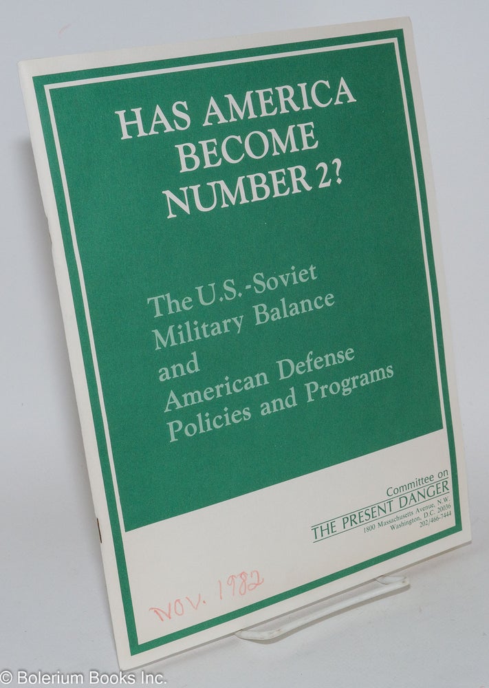 Cat.No: 281972 Has America Become Number 2? The U.S.-Soviet Military Balance and