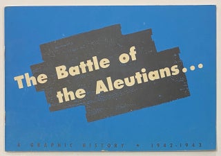 Cat.No: 281990 The battle of the Aleutians: A graphic history, 1942-1943. Dashiell...