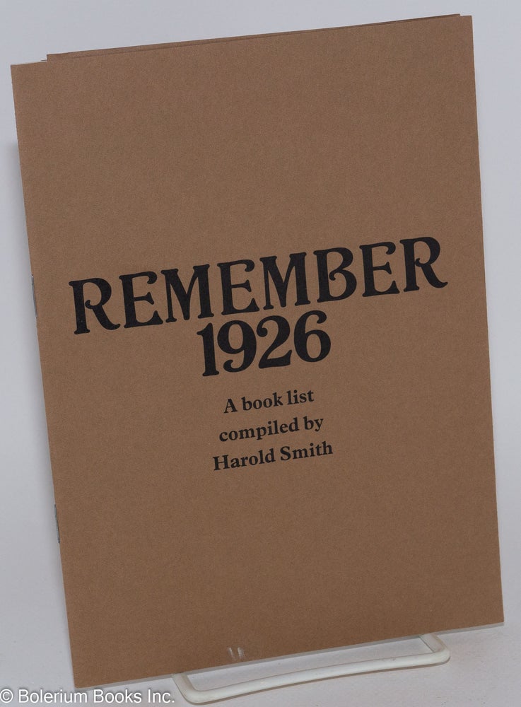 Cat.No: 281997 Remember 1926. A book list compiled by Harold Smith. Harold Smith, compiler.
