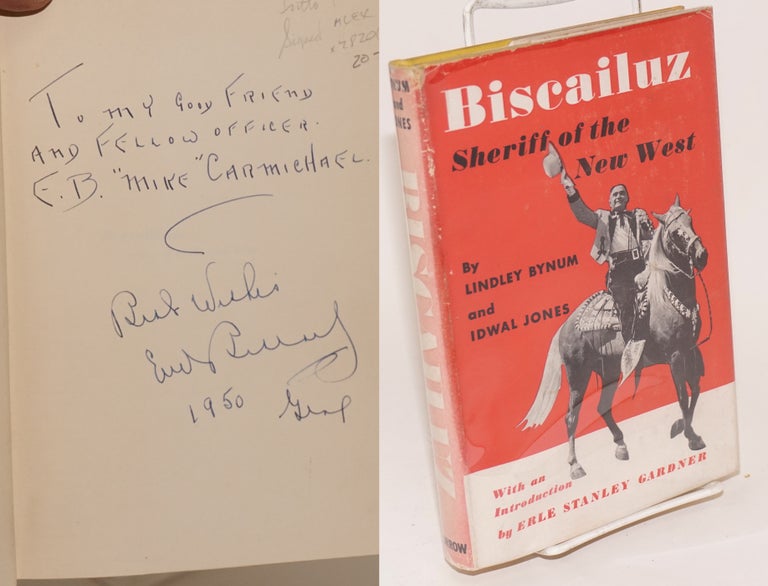 Cat.No: 28201 Biscailuz; sheriff of the new west [signed by Biscailuz]. Lindley Bynum, Idwal Jones, Earl Stanley Gardner.