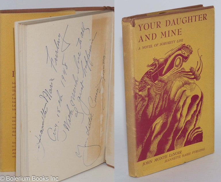 Cat.No: 282024 Your Daughter and Mine: a novel of sorority life [inscribed & signed by Furlong]. John Monte LeNoir, Jeannette Marie Furlong.