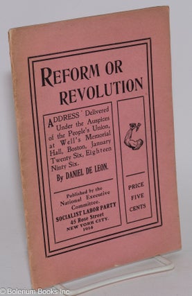 Cat.No: 282031 Reform or revolution: an address delivered under the auspices of the...