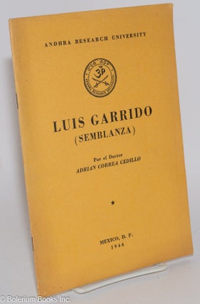 Cat.No: 282036 Luis Garrido (Semblanza). Adrian Correa Cedillo