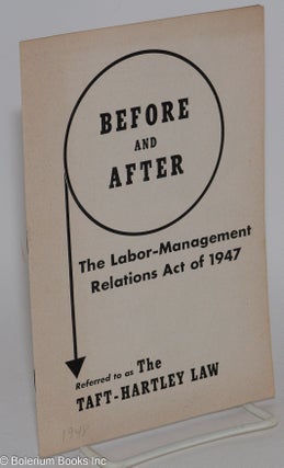Cat.No: 282056 Before and After the Labor-Management Relations Act of 1947, Referred to...
