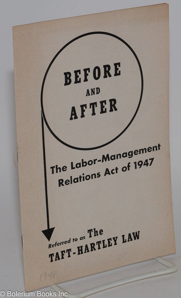 Cat.No: 282056 Before and After the Labor-Management Relations Act of 1947, Referred to as the Taft-Hartley Law