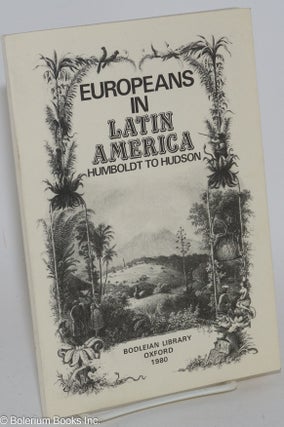 Cat.No: 282070 Europeans in Latin America, Humboldt to Hudson: Catalogue of an exhibition...