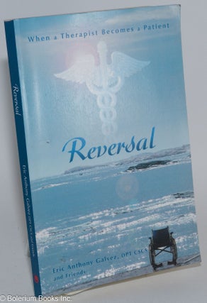 Cat.No: 282081 Reversal; when a therapist becomes a patient. Eric Anthony Galvez