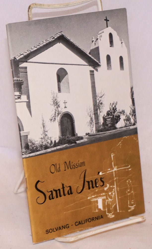 Cat.No: 28212 Old Mission Santa Inés; Solvang, California, 1804-1954. King Merrill, text and photos.