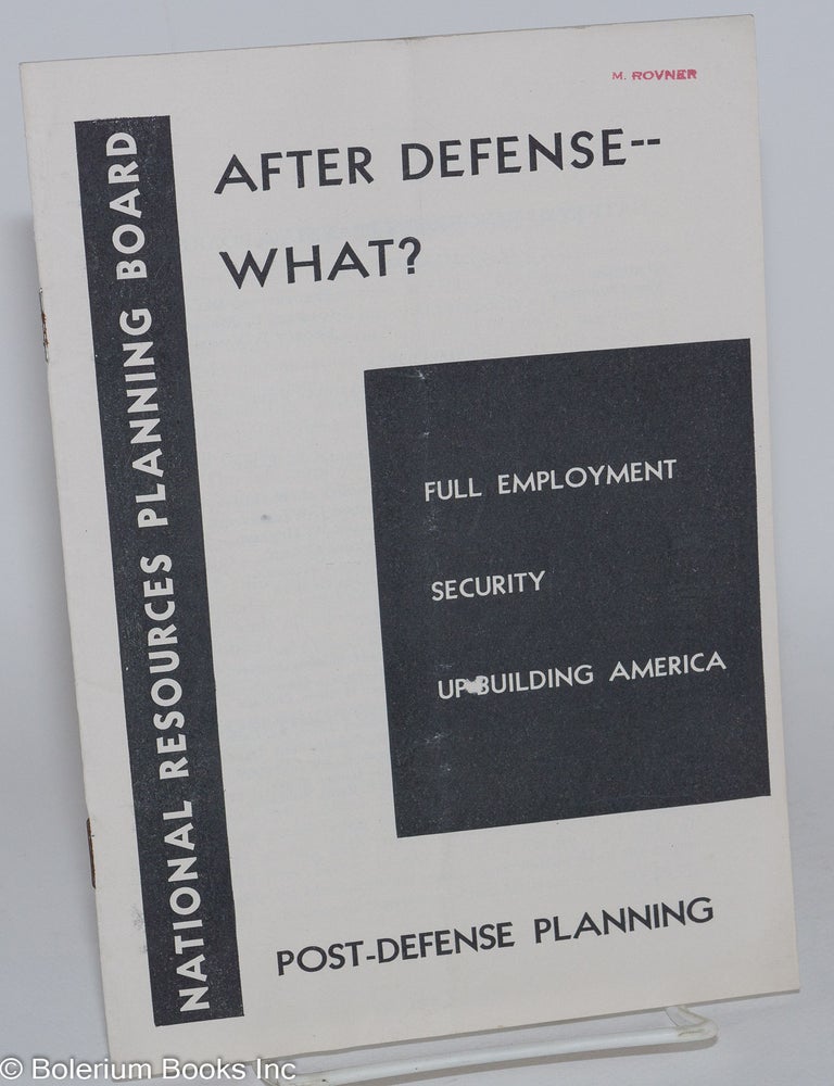 Cat.No: 282154 After Defense-What? Full Employment, Security, Up Building American. Post-Defense Planning