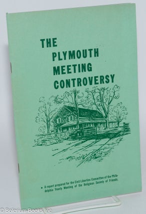 Cat.No: 282155 The Plymouth Meeting Controversy: A report prepared for the Civil...