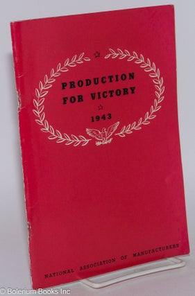 Cat.No: 282188 Production for Victory: Two years after Pearl Harbor. A survey by the...