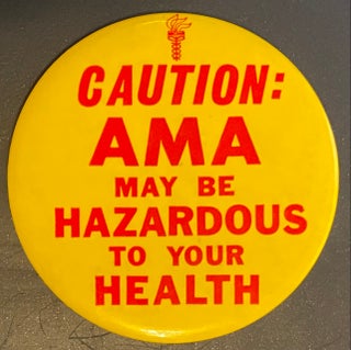 Cat.No: 282195 Caution: AMA. May Be Hazardous to Your Health [pinback button