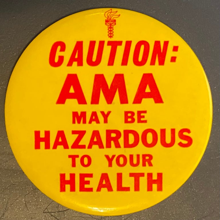 Cat.No: 282195 Caution: AMA. May Be Hazardous to Your Health [pinback button]