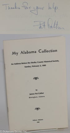 Cat.No: 282213 My Alabama Collection. An Address Before the Shelby County Historical...