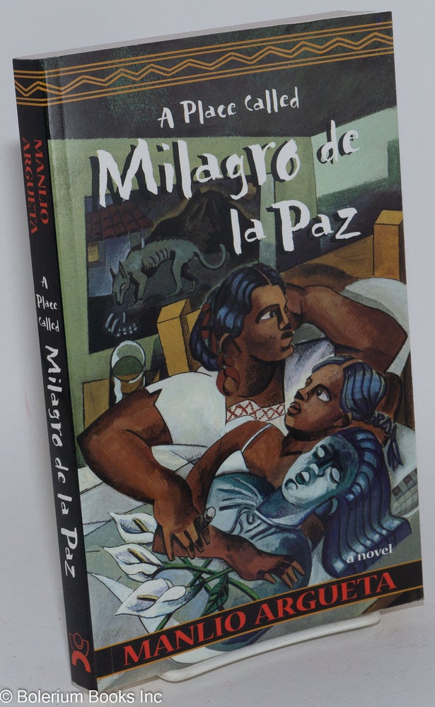 Cat.No: 282258 A Place Called Milagro de la Paz. Manlio Argueta, Michael B. Miller.