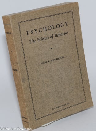 Cat.No: 282279 Psychology; the science of behavior. Karl F. Muenzinger