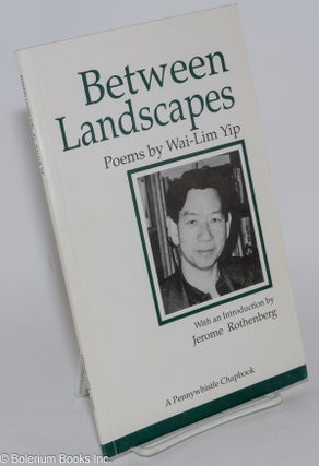 Cat.No: 282304 Between landscapes: poems. Wai-Lim Yip, Jerome Rothenberg