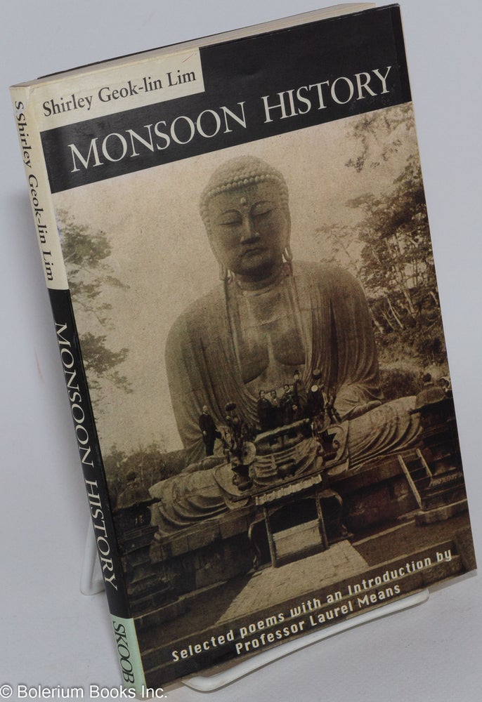 Cat.No: 282305 Monsoon History; selected poems, introduction by Professor Laurel Means. Shirley Geok-lin Lim.