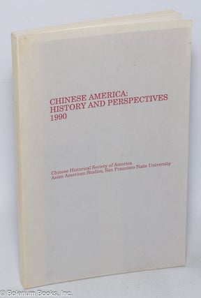 Cat.No: 282318 Chinese America: History and Perspectives, 1990. Marlon K. Hom, Judy Yung,...