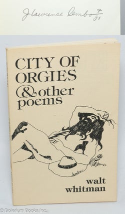 Cat.No: 28238 City of Orgies & other poems [signed]. Walt Whitman, selected and, J....