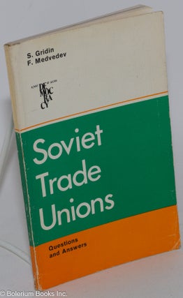 Cat.No: 282404 Soviet trade unions, questions and answers. S. Gridin, F. Medvedev,...