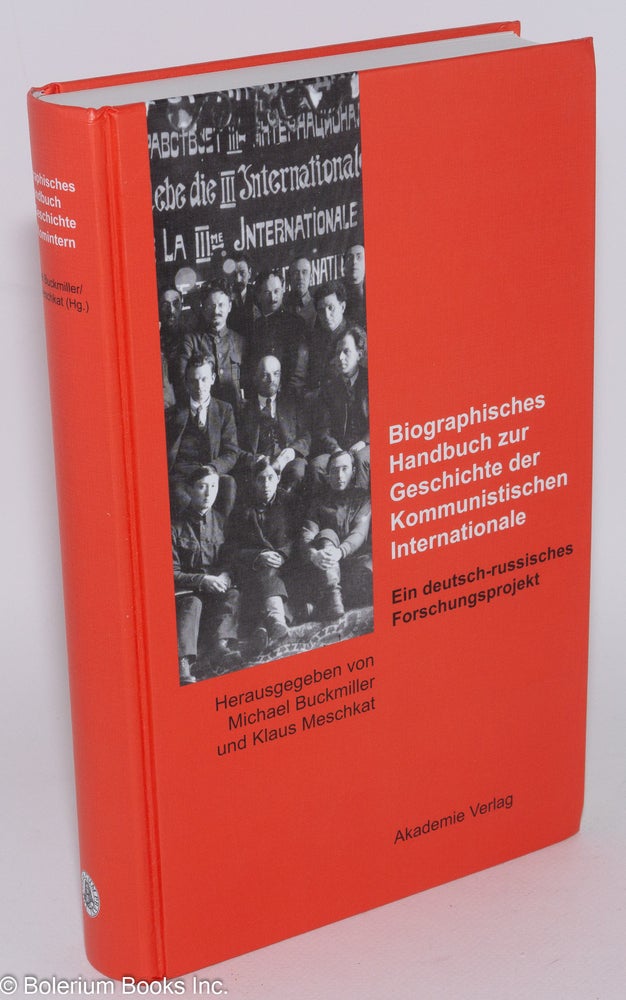 Cat.No: 282407 Biographisches Handbuch zur Geschichte der Kommunistischen Internationale. Ein deutsch-russiches Forschungsprojekt. Michael Buckmiller, Klaus Meschkat.