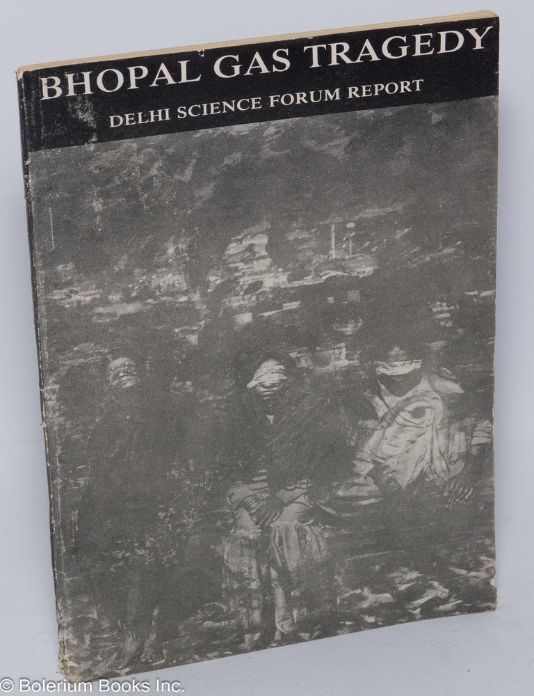 Cat.No: 282414 Bhopal gas tragedy: Delhi Science Forum report