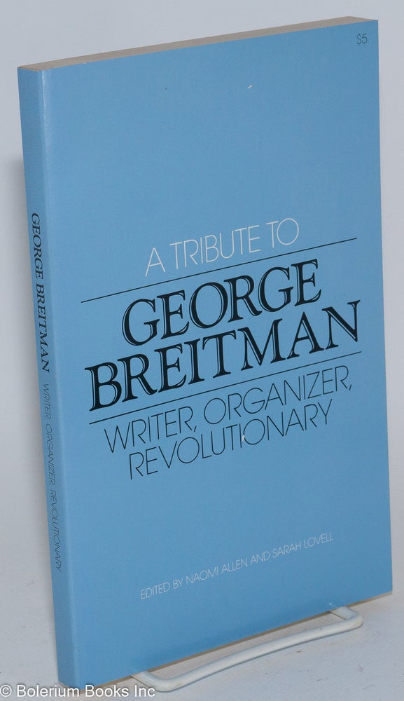 Cat.No: 282438 A tribute to George Breitman: writer, organizer, revolutionary. Naomi Allen, Sarah Lovell.
