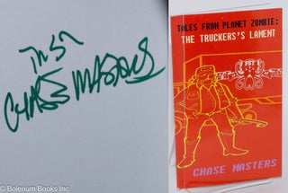 Cat.No: 282469 Tales from planet zombie: the trucker's lament. Chase Masters