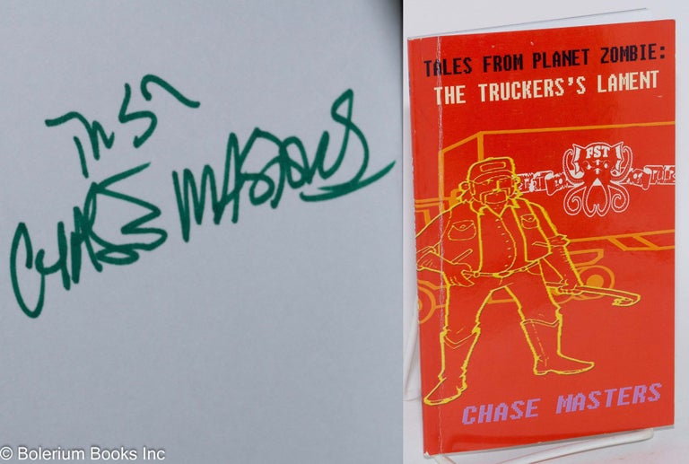Cat.No: 282469 Tales from planet zombie: the trucker's lament. Chase Masters.